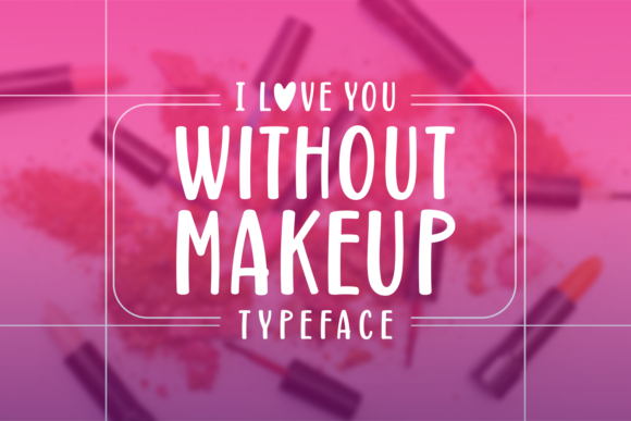 Without Makeup: A Modern Script Font with Bold Personality